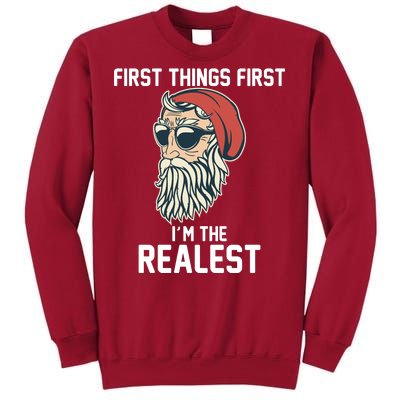 First Things First I'm the Realest Cool Santa Tall Sweatshirt