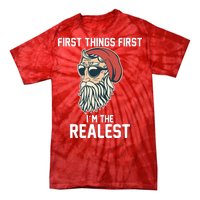 First Things First I'm the Realest Cool Santa Tie-Dye T-Shirt