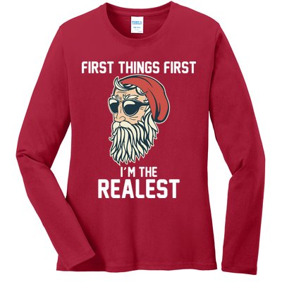 First Things First I'm the Realest Cool Santa Ladies Long Sleeve Shirt