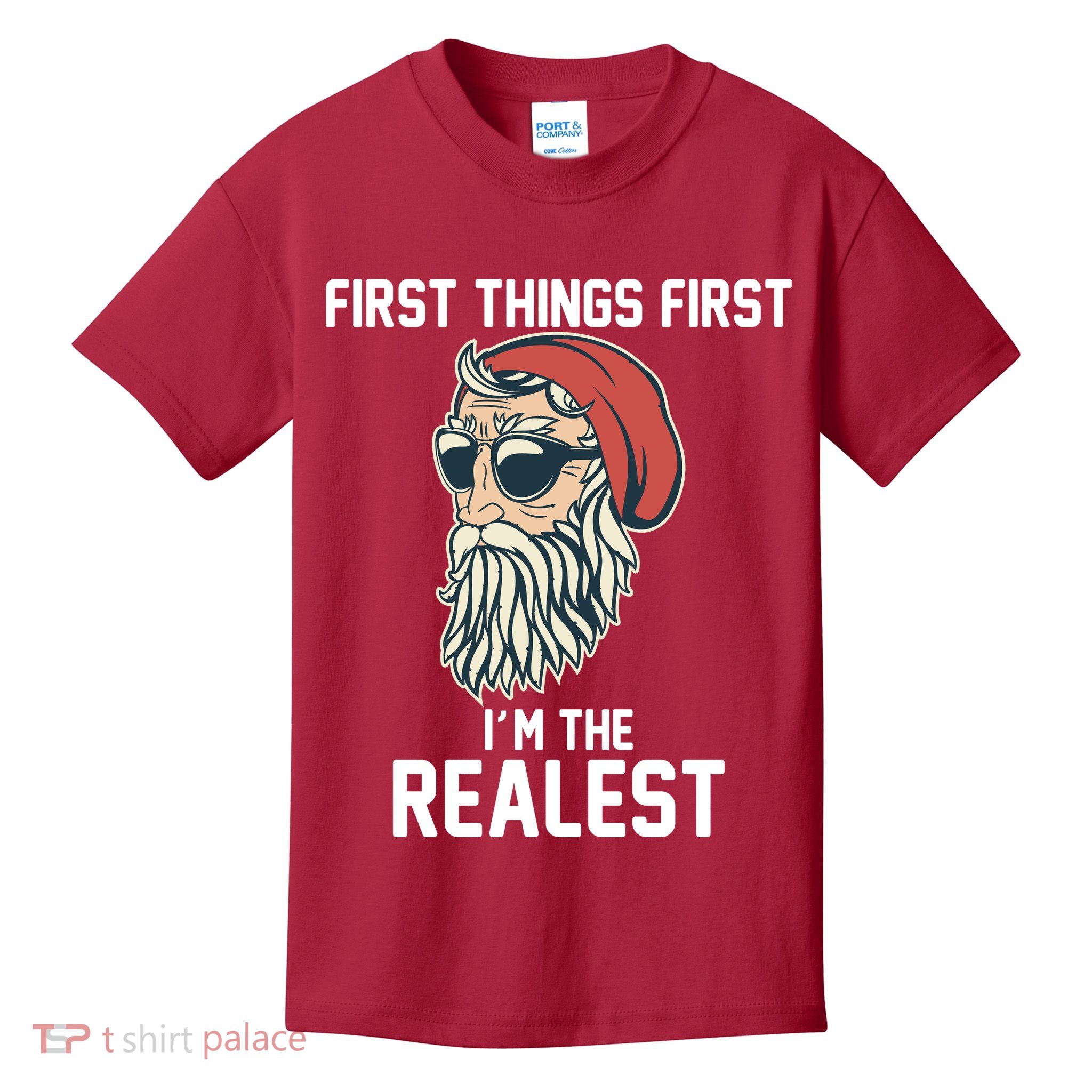 First Things First I'm the Realest Cool Santa Kids T-Shirt