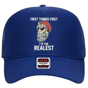 First Things First I'm the Realest Cool Santa High Crown Mesh Back Trucker Hat