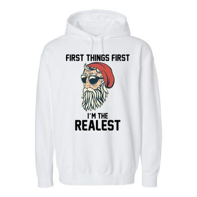 First Things First I'm the Realest Cool Santa Garment-Dyed Fleece Hoodie