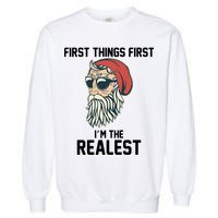 First Things First I'm the Realest Cool Santa Garment-Dyed Sweatshirt