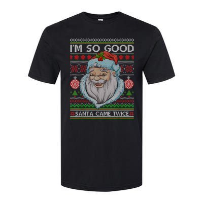 Funny I'm So Good Santa Came Twice Ugly Christmas Sweater Softstyle CVC T-Shirt