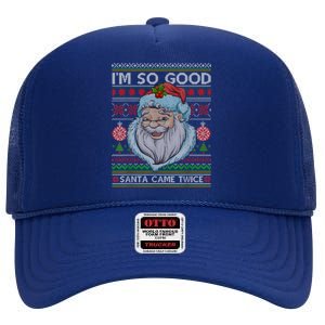 Funny I'm So Good Santa Came Twice Ugly Christmas Sweater High Crown Mesh Back Trucker Hat