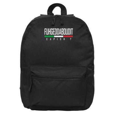 Funny Italian Sayings Forget About It Slang Fuhgeddaboudit 16 in Basic Backpack