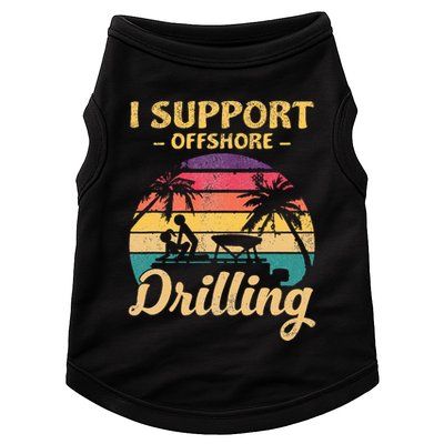 Funny I Support Offshore Drilling Pontoon Boat Doggie Tank