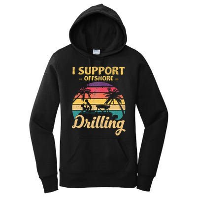 Funny I Support Offshore Drilling Pontoon Boat Women's Pullover Hoodie