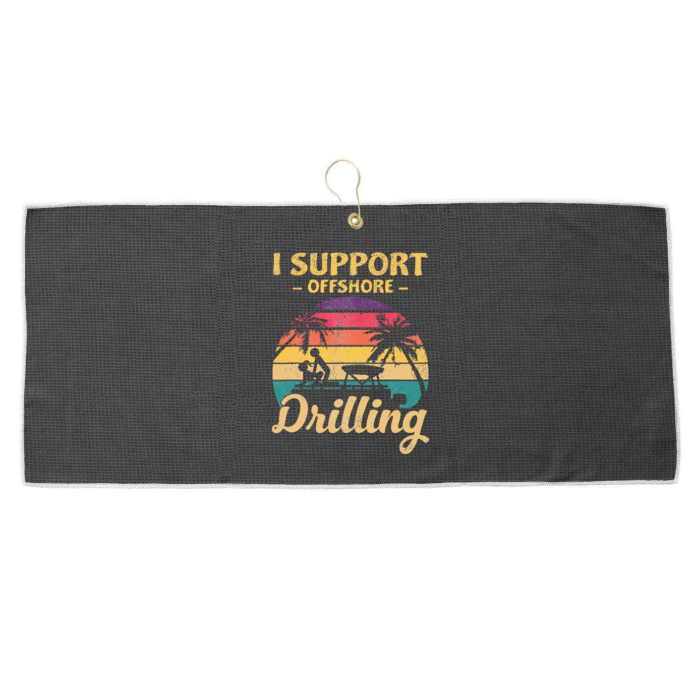 Funny I Support Offshore Drilling Pontoon Boat Large Microfiber Waffle Golf Towel