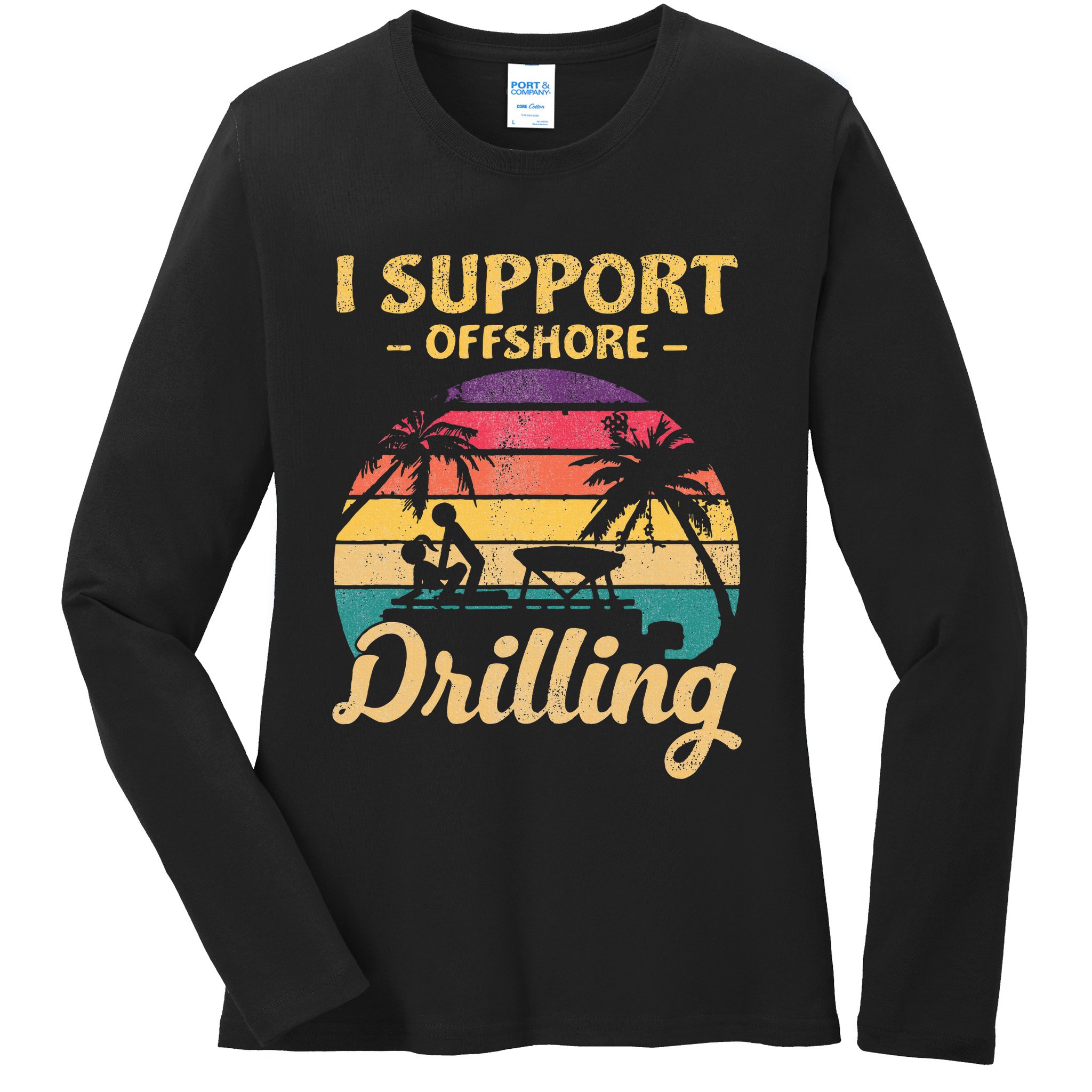 Funny I Support Offshore Drilling Pontoon Boat Ladies Long Sleeve Shirt
