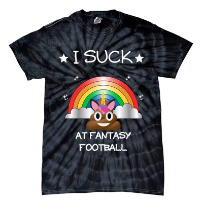 Funny I Suck At Fantasy Football Poop Unicorn Punishment Design Tie-Dye T-Shirt