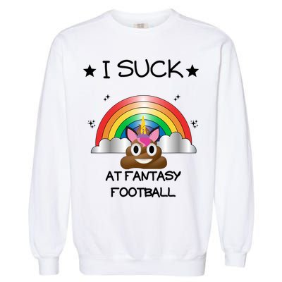 Funny I Suck At Fantasy Football Poop Unicorn Punishment Design Garment-Dyed Sweatshirt