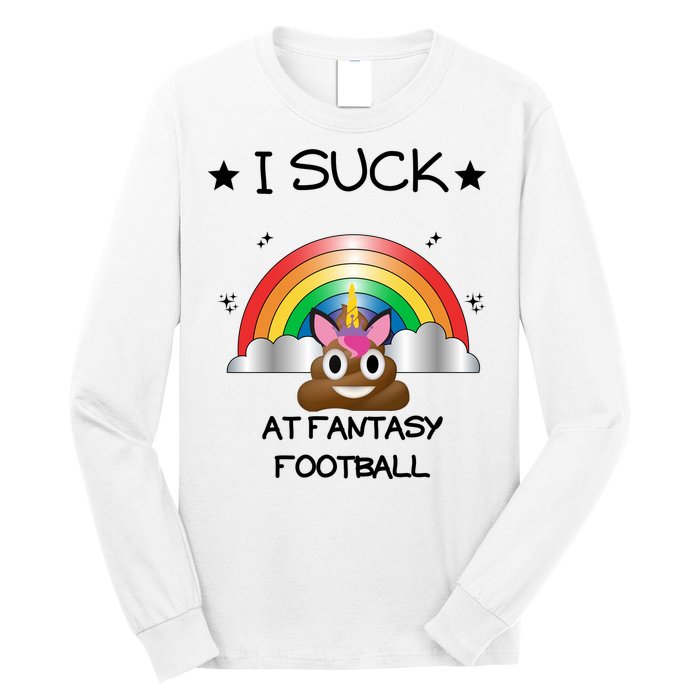 Funny I Suck At Fantasy Football Poop Unicorn Punishment Design Long Sleeve Shirt