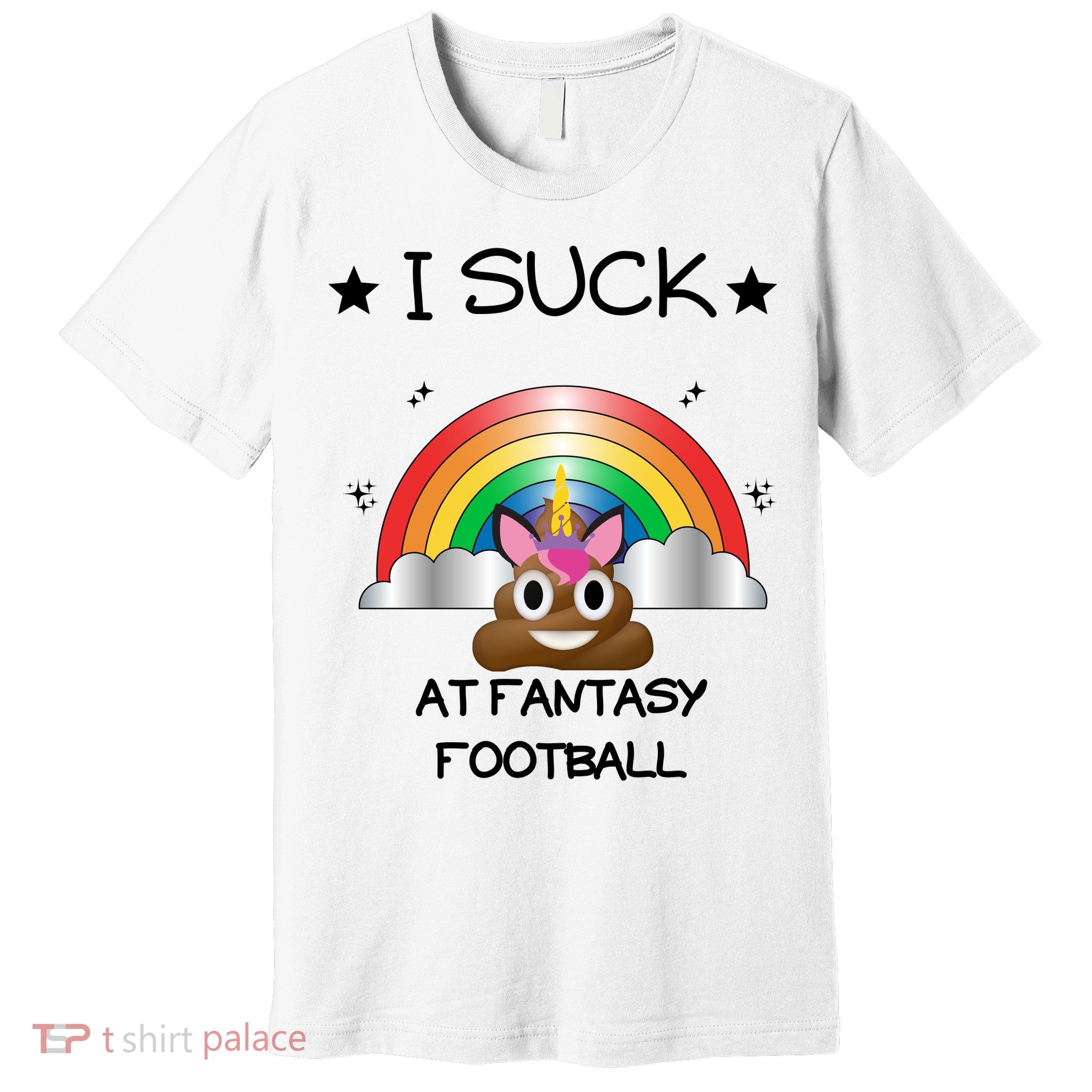 Funny I Suck At Fantasy Football Poop Unicorn Punishment Design Premium T-Shirt
