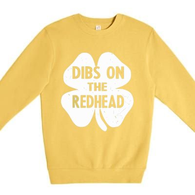 Funny Irish St Patricks Day Shamrock Dibs On The Redhead Premium Crewneck Sweatshirt