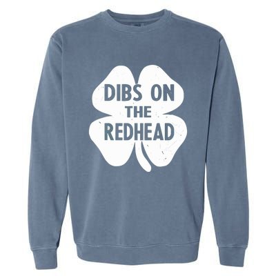 Funny Irish St Patricks Day Shamrock Dibs On The Redhead Garment-Dyed Sweatshirt