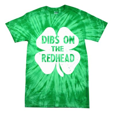 Funny Irish St Patricks Day Shamrock Dibs On The Redhead Tie-Dye T-Shirt