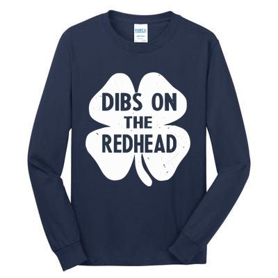 Funny Irish St Patricks Day Shamrock Dibs On The Redhead Tall Long Sleeve T-Shirt