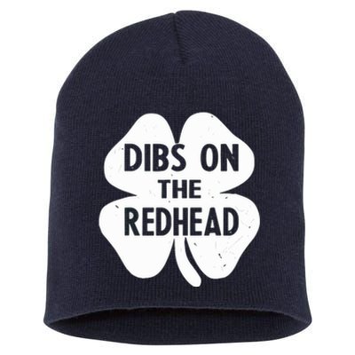 Funny Irish St Patricks Day Shamrock Dibs On The Redhead Short Acrylic Beanie