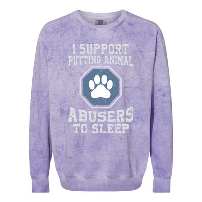 Funny I Support Putting Animal Abusers To Sleep Colorblast Crewneck Sweatshirt