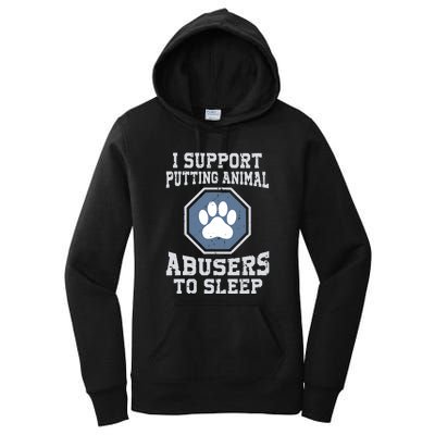 Funny I Support Putting Animal Abusers To Sleep Women's Pullover Hoodie