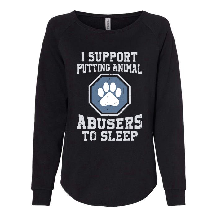 Funny I Support Putting Animal Abusers To Sleep Womens California Wash Sweatshirt