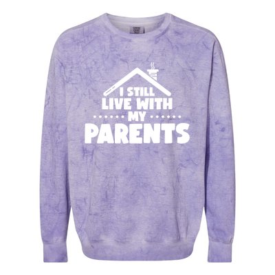 Funny I Still Live With My Parents Son Daughter Gift Colorblast Crewneck Sweatshirt