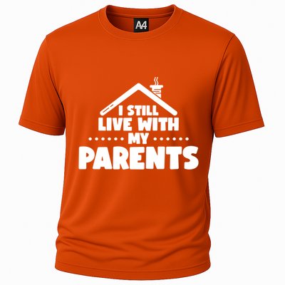 Funny I Still Live With My Parents Son Daughter Gift Cooling Performance Crew T-Shirt