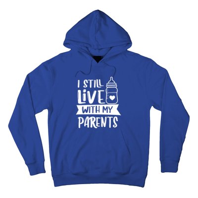 Funny I Still Live With My Parents Gift Hoodie