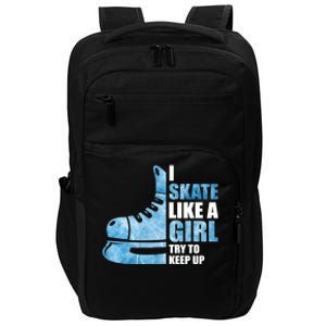 Funny I Skate Like A Girl Hockey Girl Impact Tech Backpack