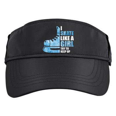 Funny I Skate Like A Girl Hockey Girl Adult Drive Performance Visor