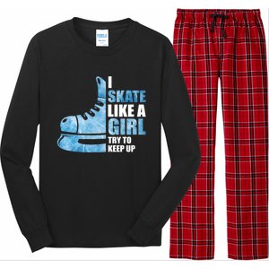 Funny I Skate Like A Girl Hockey Girl Long Sleeve Pajama Set