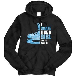 Funny I Skate Like A Girl Hockey Girl Tie Dye Hoodie