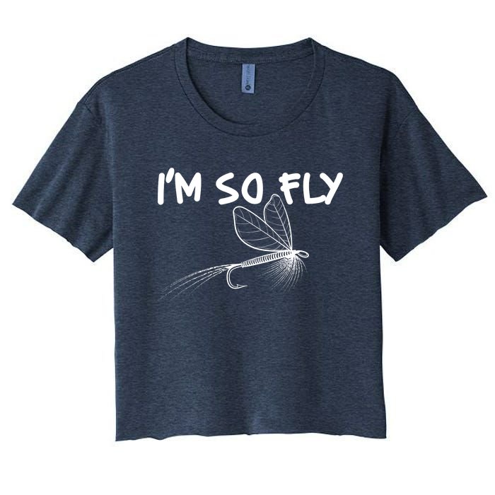 Funny I'm So Fly Fish Lure Fishing Fan Women's Crop Top Tee