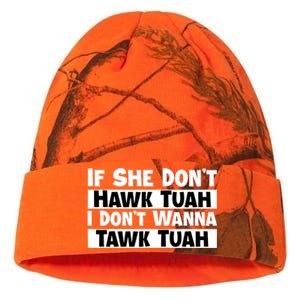 Funny If She Dont Hawk Tuah I Dont Wanna Hawk Tuah Gift Kati Licensed 12" Camo Beanie