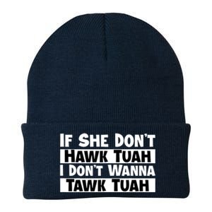 Funny If She Dont Hawk Tuah I Dont Wanna Hawk Tuah Gift Knit Cap Winter Beanie