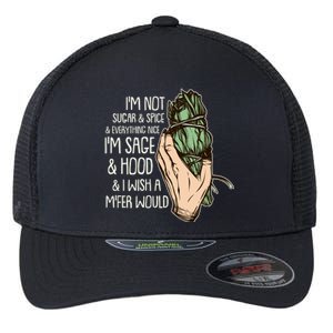 Funny I'm Sage And Hood And I Wish A M'Fer Would Flexfit Unipanel Trucker Cap