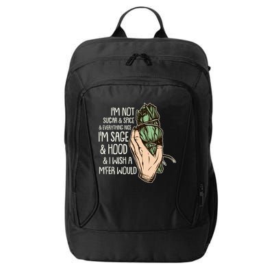 Funny I'm Sage And Hood And I Wish A M'Fer Would City Backpack