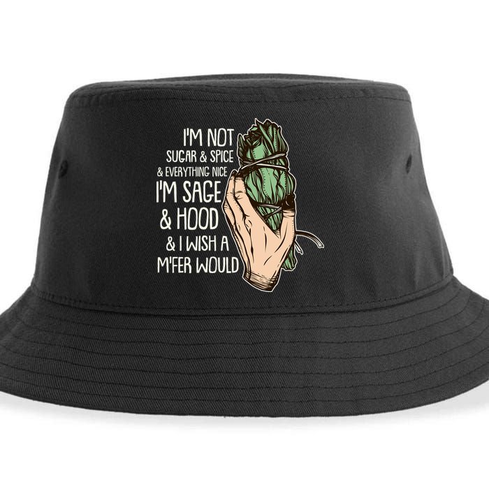 Funny I'm Sage And Hood And I Wish A M'Fer Would Sustainable Bucket Hat