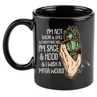 Funny I'm Sage And Hood And I Wish A M'Fer Would 11oz C Handle Ceramic Mug