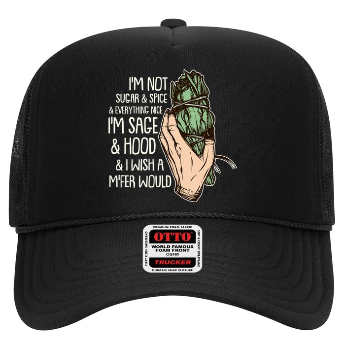 Funny I'm Sage And Hood And I Wish A M'Fer Would Trucker Hat