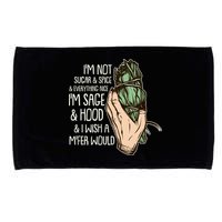 Funny I'm Sage And Hood And I Wish A M'Fer Would Microfiber Hand Towel