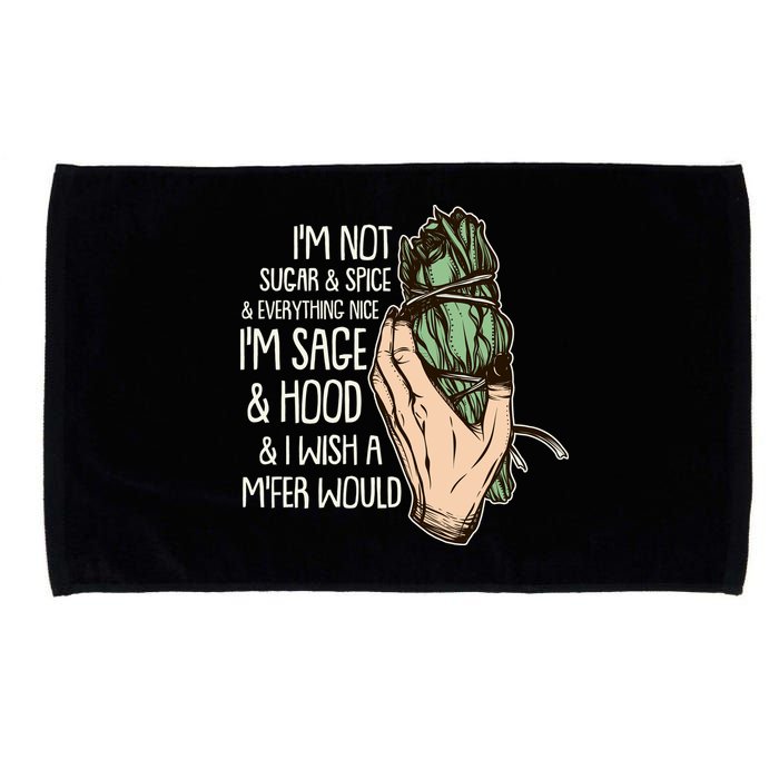 Funny I'm Sage And Hood And I Wish A M'Fer Would Microfiber Hand Towel