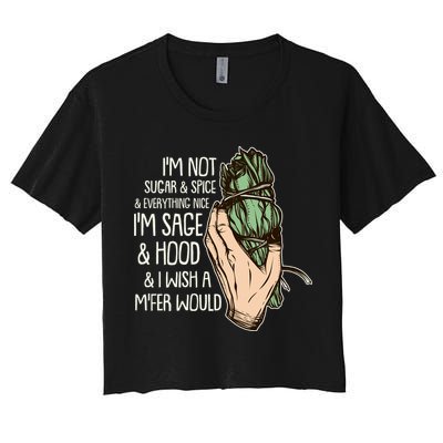 Funny I'm Sage And Hood And I Wish A M'Fer Would Women's Crop Top Tee
