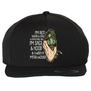 Funny I'm Sage And Hood And I Wish A M'Fer Would Wool Snapback Cap