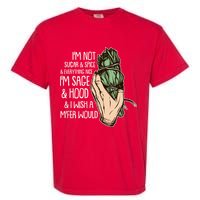 Funny I'm Sage And Hood And I Wish A M'Fer Would Garment-Dyed Heavyweight T-Shirt