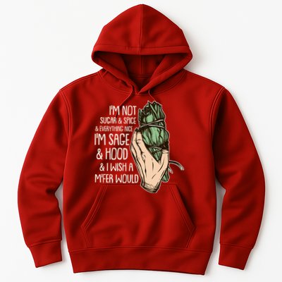 Funny I'm Sage And Hood And I Wish A M'Fer Would Hoodie
