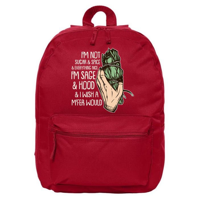 Funny I'm Sage And Hood And I Wish A M'Fer Would 16 in Basic Backpack