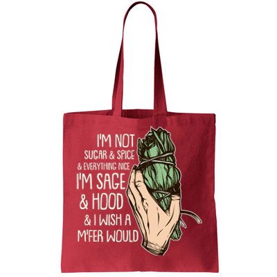 Funny I'm Sage And Hood And I Wish A M'Fer Would Tote Bag