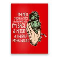 Funny I'm Sage And Hood And I Wish A M'Fer Would Poster